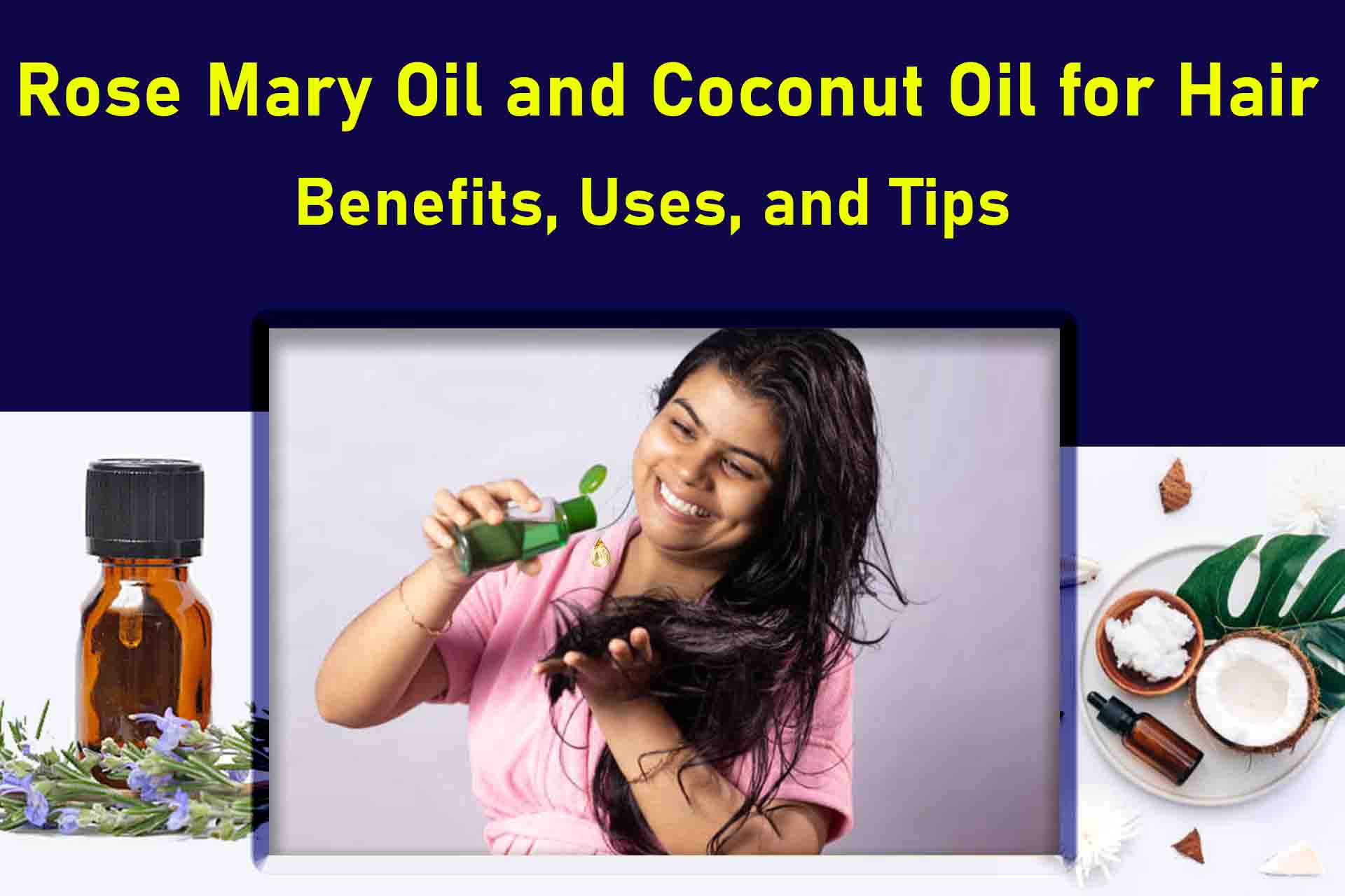 Rosemary Oil and Coconut Oil for Hair: Benefits, Uses, and Tips